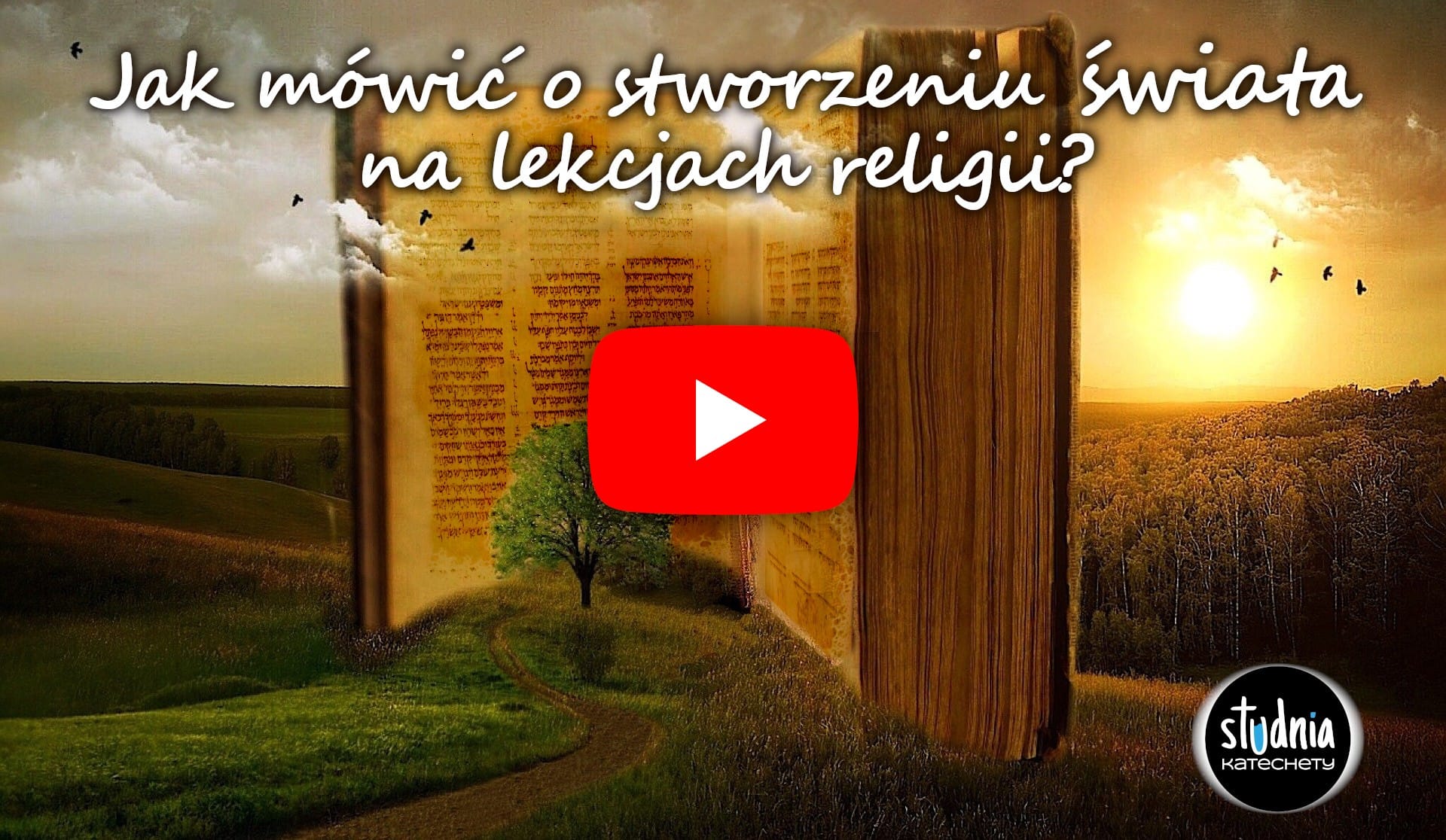 JAK MÓWIĆ O STWORZENIU ŚWIATA NA LEKCJACH RELIGII? | nagranie szkolenia dla katechetów + materiały | 99 minut