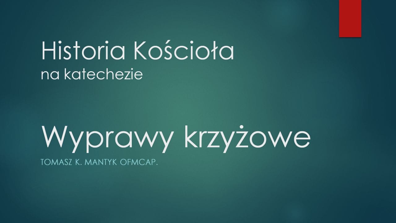 HISTORIA KOŚCIOŁA NA KATECHEZIE - WYPRAWY KRZYŻOWE | nagranie szkolenia dla katechetów + prezentacja | 118 minut - obrazek 2