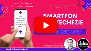 Nagranie szkolenia dla nauczycieli religii - Smartfon na katechezie