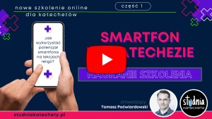 nagranie szkolenia dla katechetów o wykorzystaniu smartfonów na lekcjach religii
