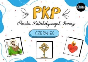 Pomoce katechetyczne na miesiąc czerwiec