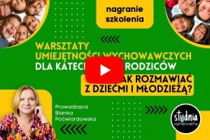 jak rozmawiać z dziećmi, młodzieżą, uczniami wychowanie szkolenie online dla katechetów 2024