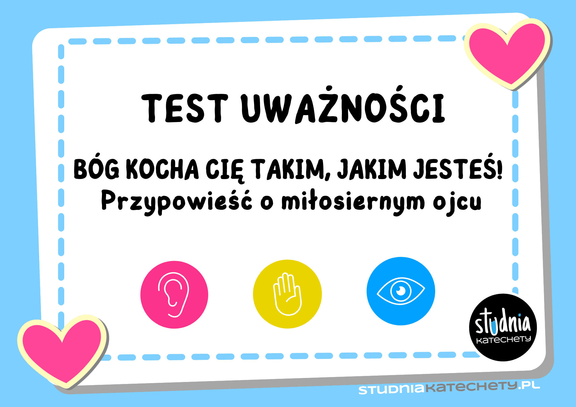 Bóg kocha Cię takim, jakim jesteś – testy uważności inspirowane przypowieścią o Miłosiernym Ojcu.