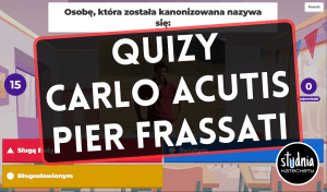 Quizy Kahoot! - Carlo Acutis i Pier Giorgio Frassati