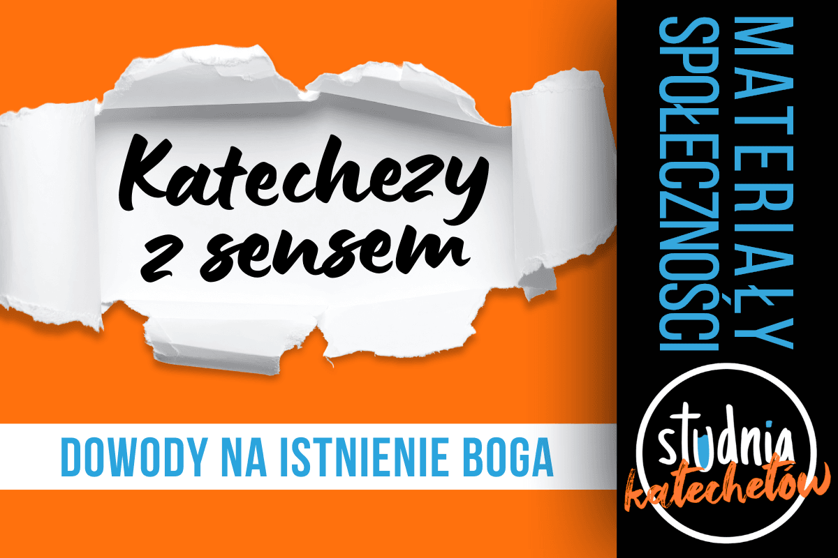 Pakiet materiałów do katechezy: dowody na istnienie Boga – Katechezy z sensem