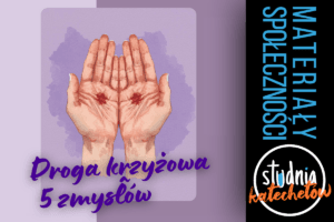 Droga Krzyżowa dla dzieci pięciu zmysłów scenariusz katecheza