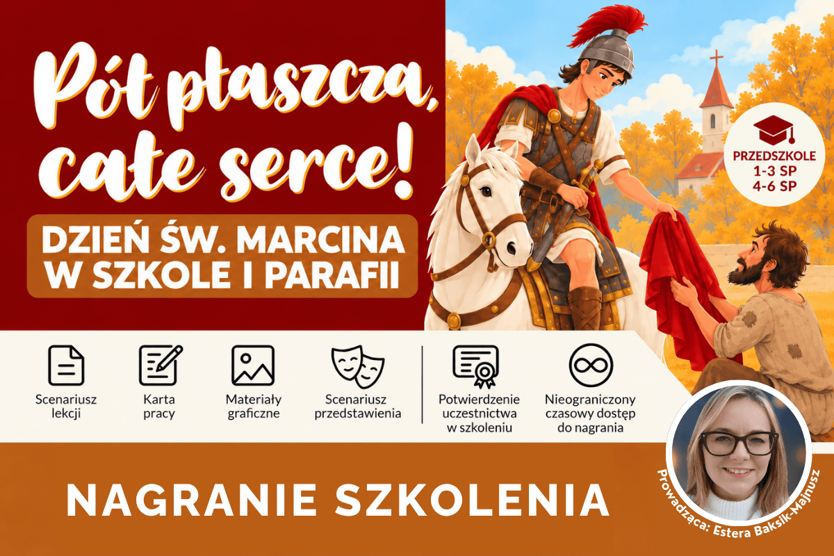 Pół płaszcza, całe serce! Dzień św. Marcina w szkole i parafii – nagranie szkolenia online